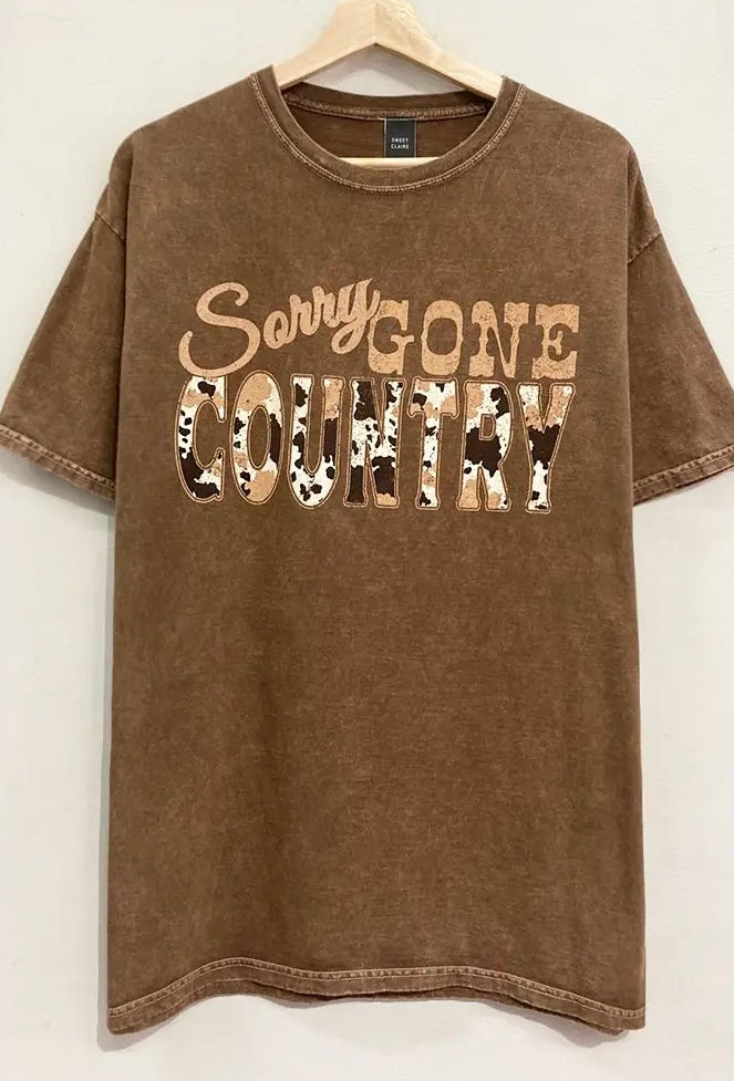 Sorry Gone Country Tee