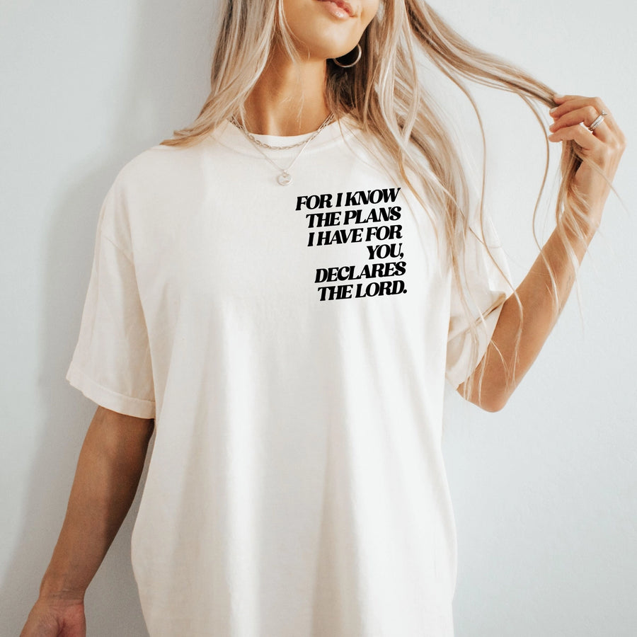 For I Know The Plans I Have For You Tee