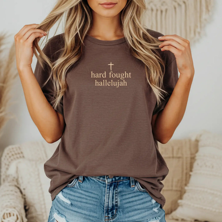 Hard Fought Hallelujah Tee