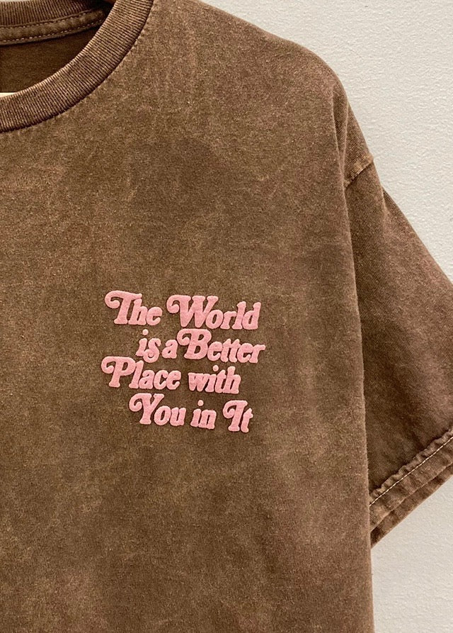 The World is a Better Place Tee