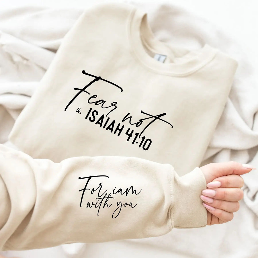 Fear Not Isaiah 41:10 Crewneck