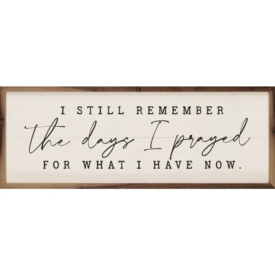The days I prayed for Wood Sign